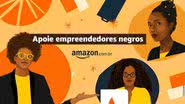Saiba como apoiar empreendedores negros - Reprodução/Amazon