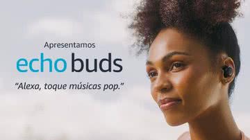 Conheça os Echo Buds, o mais novo Dispositivo Amazon - Reprodução/Amazon
