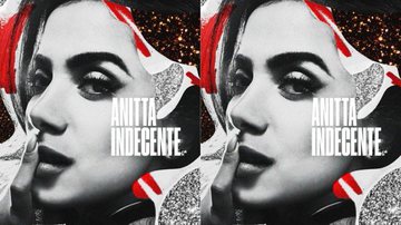 Anitta ataca novamente: vem aí Indecente - Fotos: Divulgação