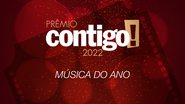 PRÊMIO CONTIGO! 2022: Música do ano - Divulgação