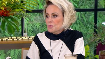 Ana Maria Braga tem momento sincerão ao vivo no 'Mais Você' - Reprodução/TV Globo