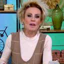Ana Maria Braga quebra silêncio sobre aposentadoria e revela - Reprodução/TV Globo
