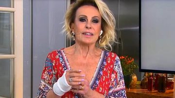 Ana Maria Braga passa por cirurgia na mão - Reprodução/Globo