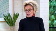 Ana Maria Braga lamenta lentidão da vacinação e cobra autoridades - Reprodução / TV Globo
